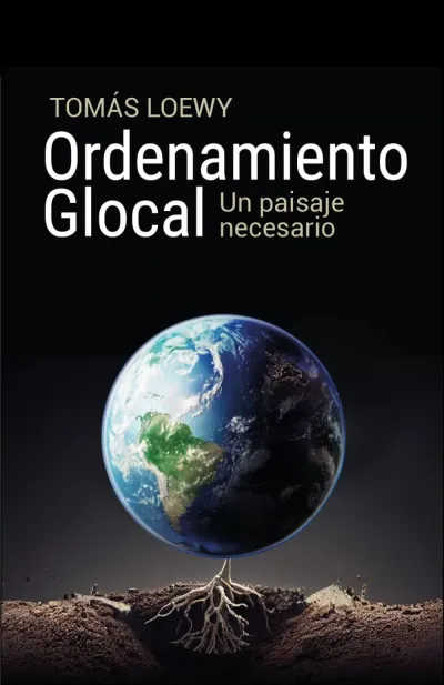 Ordenamiento glocal. Un paisaje necesario: Tomás Loewy presentará su nuevo libro en Rivera